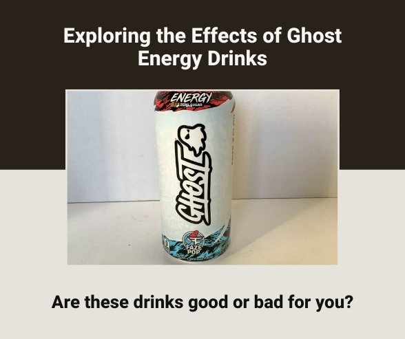 are ghost energy drinks bad or good for you?